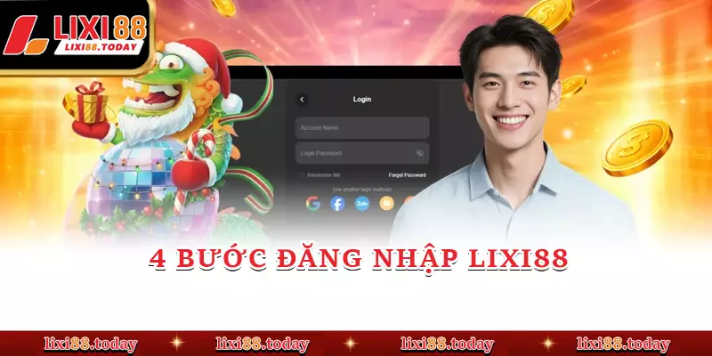 4 bước đăng nhập LIXI88
